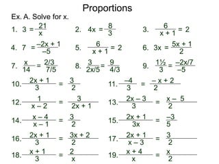 Ex. B. (Solve each problem. It’s easier if fractional proportions
are rewritten as proportions of integers.)
Proportions
20. If 4 cups of flour need 3 tsp of salt,
then 10 cups flour need how much of salt?
Different cookie recipes are given, find the missing amounts.
21. If 5 cups of flour need 7 cups of water
then 10 cups water need how much of flour?
23. If 2 ½ tsp of butter flour need 3/4 tsp of salt,
then 6 tsp of salt need how much of flour.
22. If 5 cups of flour need 7 cups of water
then 10 cups flour need how much of water?
24. If 1¼ inches equals 5 miles real distance, how many
miles is 5 inches on the map?
For the given map scales below, find the missing amounts.
25. If 2½ inches equals 140 miles real distance, how many
inches on the map correspond to the distance of 1,100 miles?
 