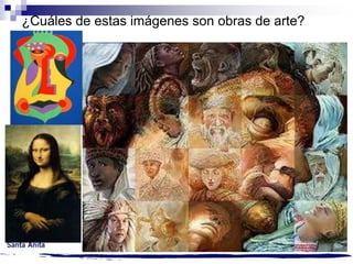 ¿Cuáles de estas imágenes son obras de arte?
 