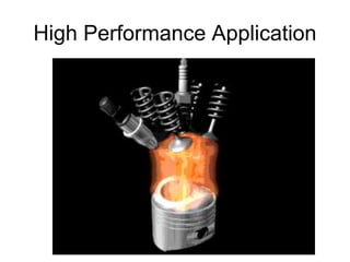 High Performance Application
 