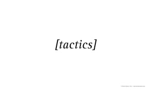 [tactics]


            © Florian Vollmer, 2012 – www.florianvollmer.com
 