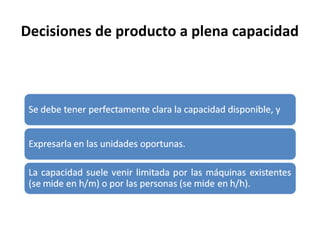 Decisiones de producto a plena capacidad
 