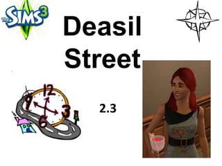 Deasil
Street
  2.3
 