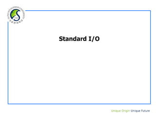 Standard I/O

 