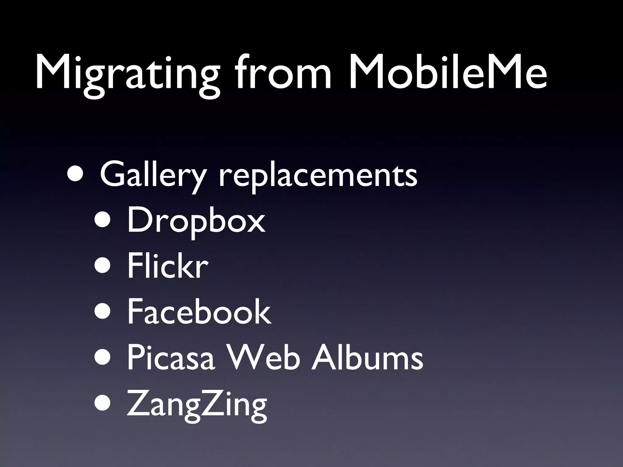 Migrating from MobileMe Gallery replacements Dropbox Flickr Facebook Picasa Web Albums ZangZing 