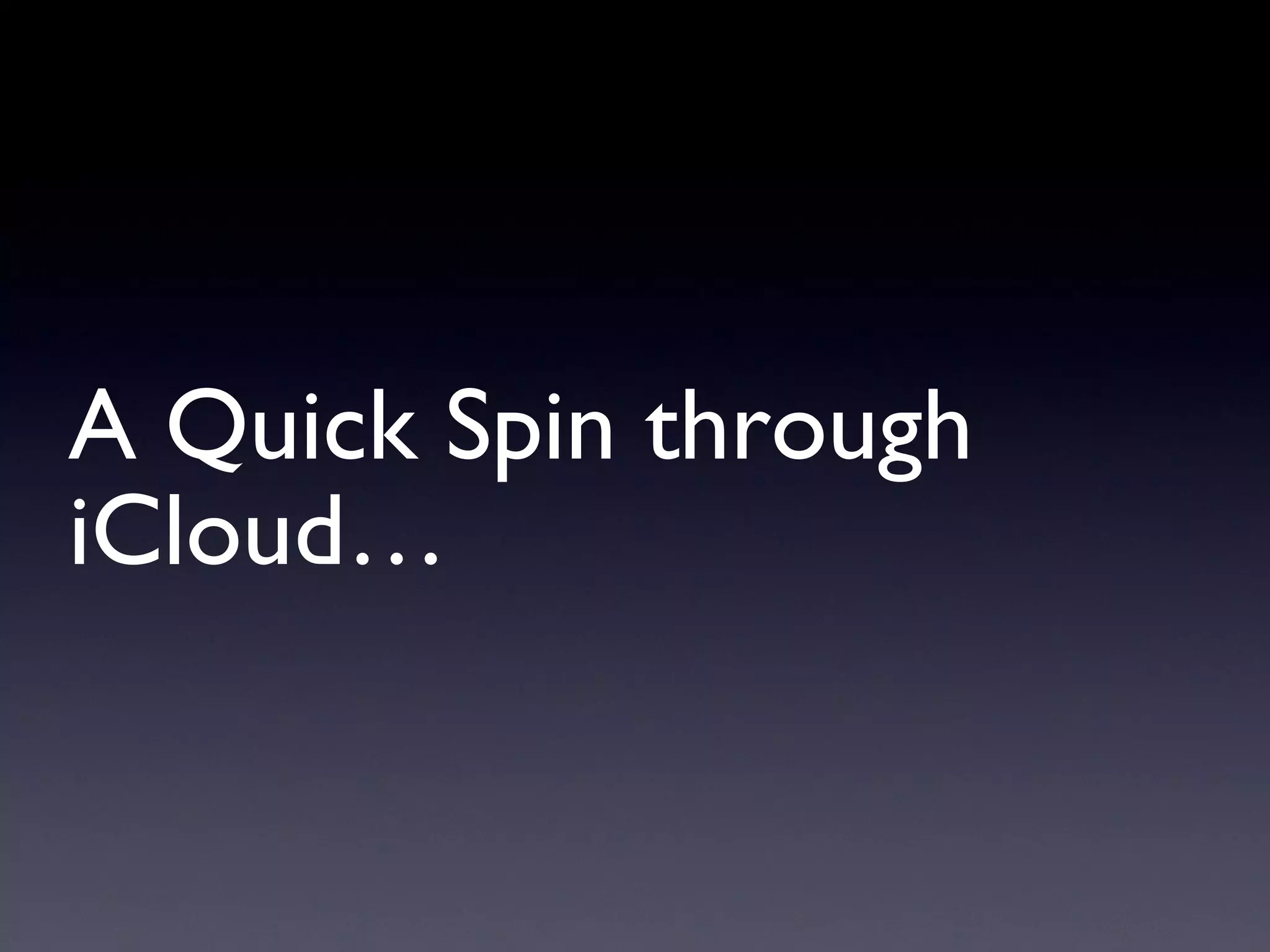 A Quick Spin through iCloud… 