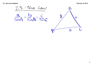 2.3 ­ Sine Law.notebook   February 12, 2013




                                              1
 