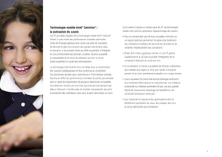 Technologie mobile Intel® Centrino® :                                     Qu’ils soient à double ou simple cœur, les PC de technologie
la puissance du savoir.                                                   mobile Intel Centrino optimisent l’apprentissage des savoirs.
Les PC portables équipés de la technologie mobile Intel® Centrino®        • Pour la connectivité sans ﬁl, leurs nouvelles fonctions et
offrent à votre école des performances nomades optimisées.                  un logiciel optimisé permettent de gérer plus facilement
Cette technologie applique ainsi toute une série de standards               des utilisateurs multiples, de sécuriser les données et de
de sécurité et gère les solutions des grands intervenants dans              simpliﬁer l’établissement des connexions.7
ce domaine, la sécurisation étant en effet essentielle à l’intégrité
et à la conﬁdentialité des dossiers scolaires. De plus, la qualité,       • Dotés d’un moteur graphique dernier cri, ces PC gèrent
la compatibilité et les tests de validation qui font le renom               l’audiovisuel et la 3D sans sourciller, l’intégration de ce
d’Intel simpliﬁent le travail des informaticiens.                           composant réduisant en outre leur prix.

La technologie Intel Centrino Duo est idéale pour la numérisation         • Ils se déclinent en toute une palette de formats, notamment
des supports pédagogiques et leur ouverture au multimédia.                  des modèles plus légers et donc plus faciles à emporter
Son processeur double cœur, optimisé pour l’informatique nomade,            partout et qui sont parfaitement adaptés à un usage scolaire.
favorise en effet des performances nomades de pointe, par exemple         • Leurs nouvelles fonctions d’économie d’énergie renforcent
dans le cadre de l’exploitation de plusieurs didacticiels en parallèle.     leur rendement électrique et se traduisent par une meilleure
Une détection antivirus et une mise à jour de sécurité peuvent par          autonomie sur batterie, autrement dit par une plus grande
ailleurs intervenir à l’arrière-plan, de manière transparente, assurant     liberté de mouvement, davantage de ﬂexibilité et une
la protection des ordinateurs sans pour autant interrompre un cours.        continuité d’utilisation renforcée.7

                                                                          • Leur réactivité en hausse et les optimisations dont ils
                                                                            bénéﬁcient permettent de mieux les protéger des virus
                                                                            et de les administrer plus facilement.




                                                                                                                                            7
 