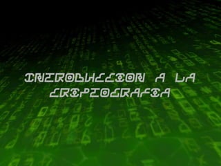 Introduccion a la
  Criptografia
 