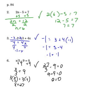 p. 84 2. 2n - 5 = 7 3. -1 = 3 + 4x 6. x/3 - 9 = 0 