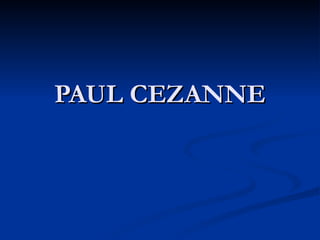 PAUL CEZANNE 