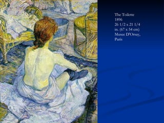 The Toilette 1896 26 1/2 x 21 1/4 in. (67 x 54 cm) Musee D'Orsay, Paris  