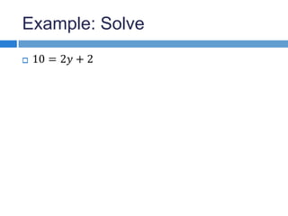 Example: Solve
