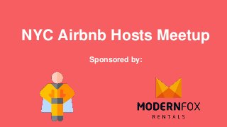 NYC Airbnb Hosts Meetup
Sponsored by:
 