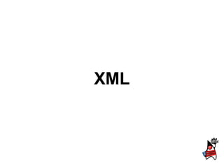 XML
 