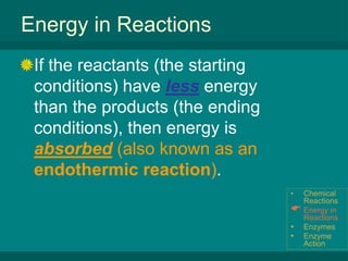Enzyme ActionChemical ReactionsChemical reactionsalways involve changes in the chemical bonds that join atoms in compounds.Chemical Reactions
