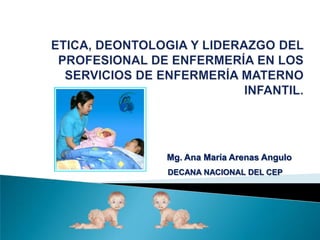 Mg. Ana María Arenas Angulo
DECANA NACIONAL DEL CEP
 