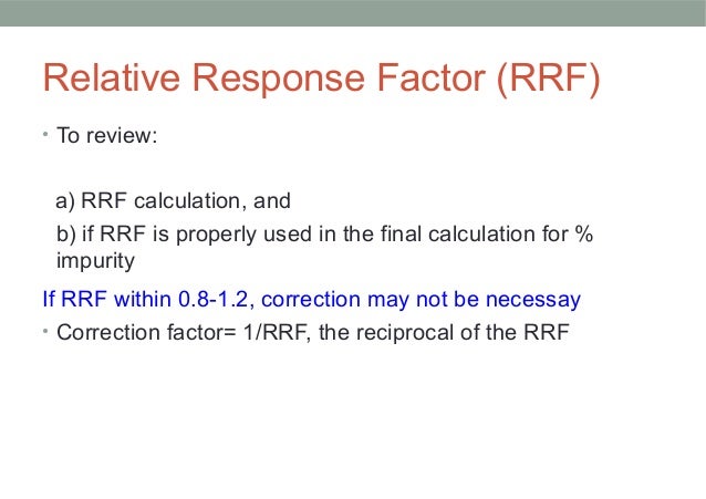 Requesting Rrf How To Calculate Rrf : Determination of Response factors of Impurities ...