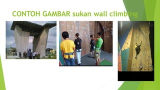 CONTOH GAMBAR sukan wall climbing
 