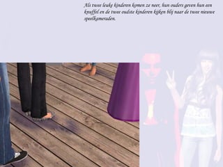 Als twee leuke kinderen komen ze neer, hun ouders geven hun een knuffel en de twee oudste kinderen kijken blij naar de twee nieuwe speelkameraden. 