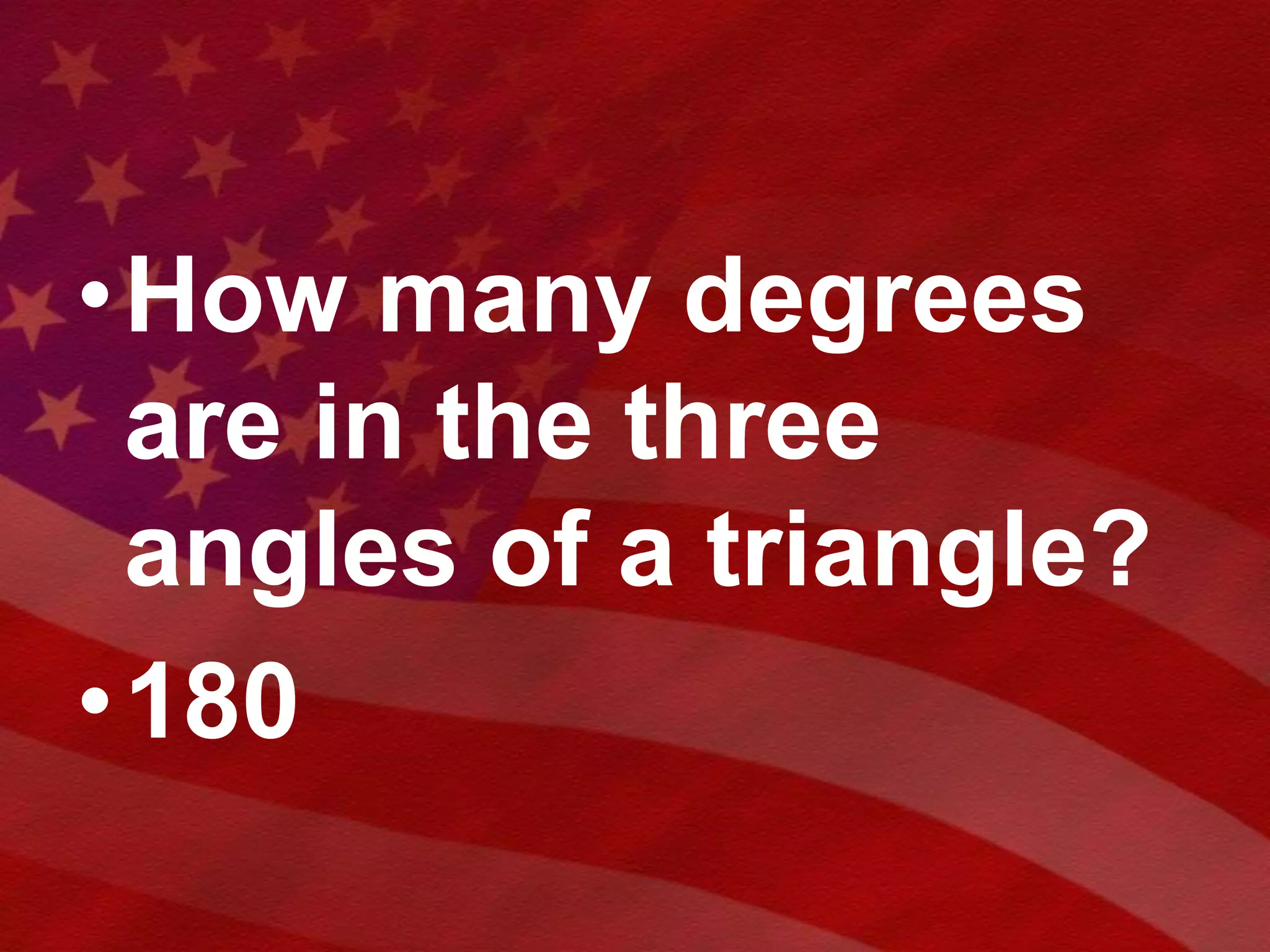 How many degrees -straight angle?180What kind of angle can we make with the triangle corners?