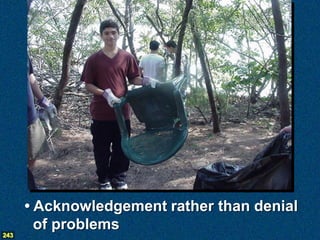 • Acknowledgement rather than denial
        of problems
243
 