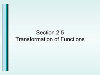 Section 2.5 Transformation of Functions 