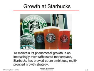 Growth at Starbucks To maintain its phenomenal growth in an increasingly over-caffeinated marketplace, Starbucks has brewed up an ambitious, multi-pronged growth strategy. 
