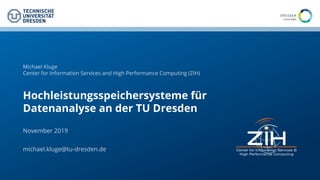 Hochleistungsspeichersysteme für
Datenanalyse an der TU Dresden
 