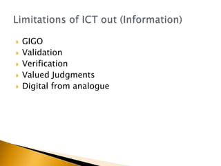    GIGO
   Validation
   Verification
   Valued Judgments
   Digital from analogue
 