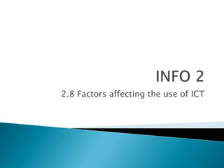 2.8 Factors affecting the use of ICT
 