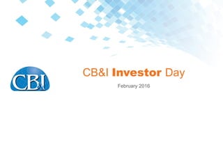 CB&I Investor Day
February 2016
 
