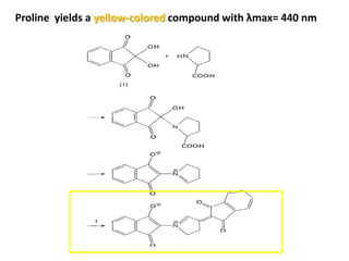Proline yields a yellow-colored compound with λmax= 440 nm
 