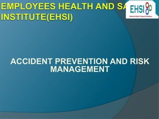 ACCIDENT PREVENTION AND RISK 
MANAGEMENT 
 