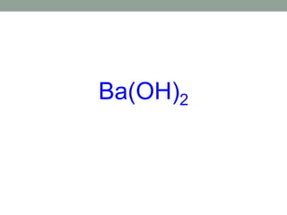 Ba(OH)2
 