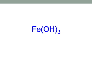 Fe(OH)3
 