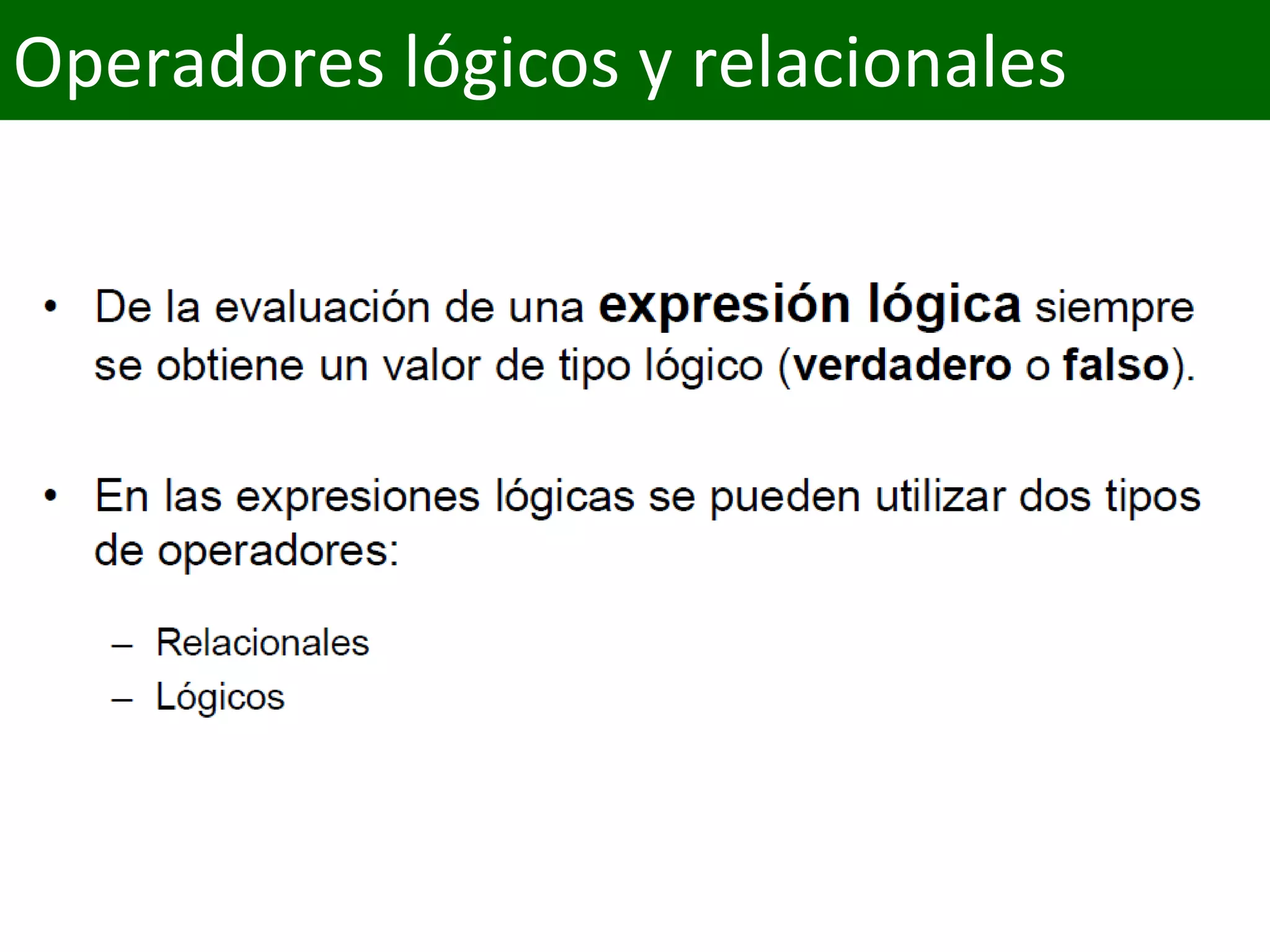 Operadores lógicos y relacionales
 