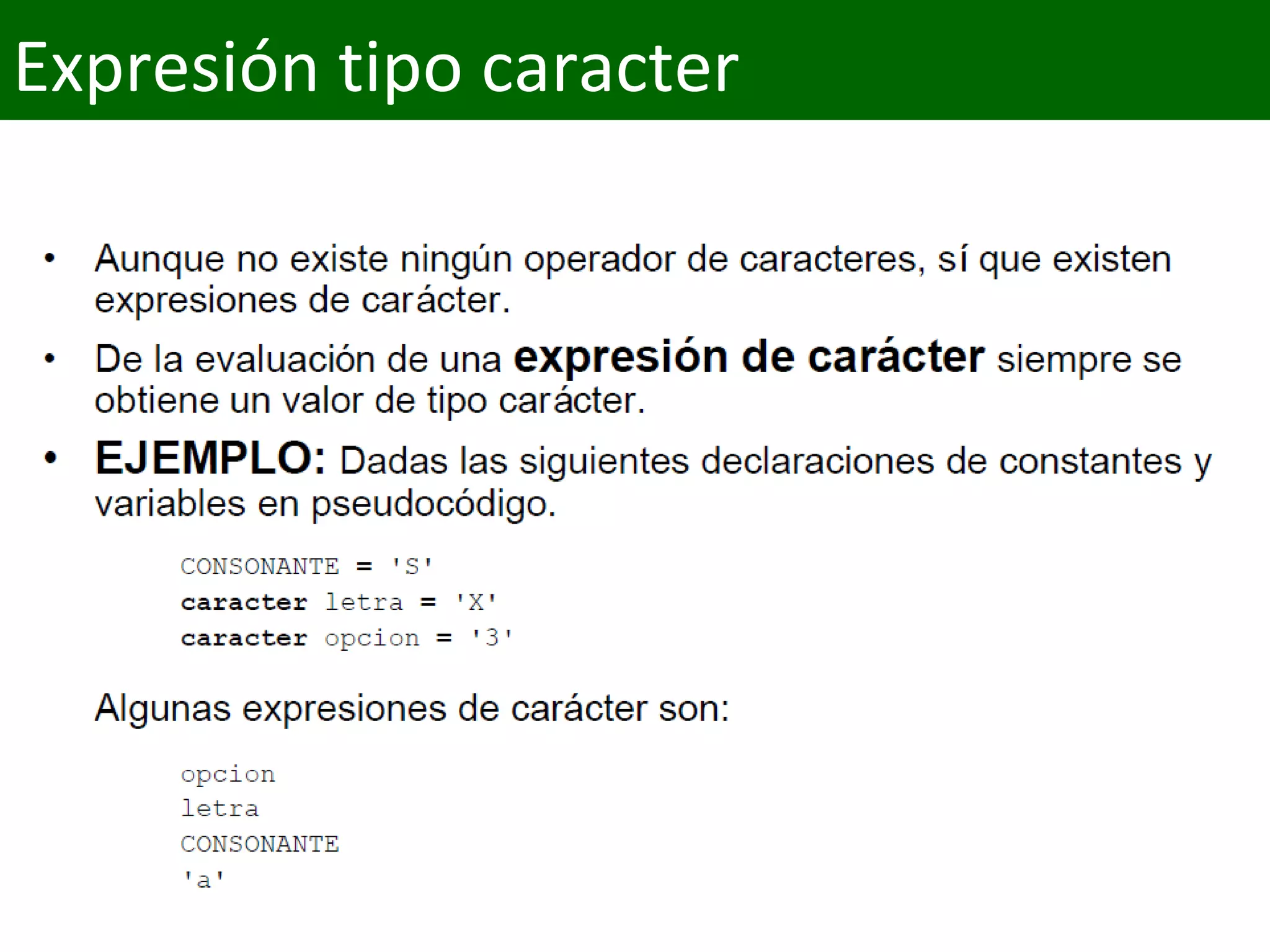 Expresión tipo caracter
 
