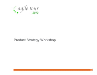 10
Product Strategy Workshop
 