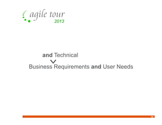 14
Business Requirements and User Needs
and Technical
 
