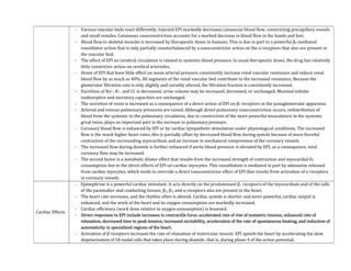 - Various vascular beds react differently. Injected EPI markedly decreases cutaneous blood flow, constricting precapillary vessels
and small venules. Cutaneous vasoconstriction accounts for a marked decrease in blood flow in the hands and feet.
- Blood flow to skeletal muscles is increased by therapeutic doses in humans. This is due in part to a powerful β2-mediated
vasodilator action that is only partially counterbalanced by a vasoconstrictor action on the α receptors that also are present in
the vascular bed.
- The effect of EPI on cerebral circulation is related to systemic blood pressure. In usual therapeutic doses, the drug has relatively
little constrictor action on cerebral arterioles.
- Doses of EPI that have little effect on mean arterial pressure consistently increase renal vascular resistance and reduce renal
blood flow by as much as 40%. All segments of the renal vascular bed contribute to the increased resistance. Because the
glomerular filtration rate is only slightly and variably altered, the filtration fraction is consistently increased.
- Excretion of Na+, K+, and Cl– is decreased; urine volume may be increased, decreased, or unchanged. Maximal tubular
reabsorptive and excretory capacities are unchanged.
- The secretion of renin is increased as a consequence of a direct action of EPI on β1 receptors in the juxtaglomerular apparatus.
- Arterial and venous pulmonary pressures are raised. Although direct pulmonary vasoconstriction occurs, redistribution of
blood from the systemic to the pulmonary circulation, due to constriction of the more powerful musculature in the systemic
great veins, plays an important part in the increase in pulmonary pressure.
- Coronary blood flow is enhanced by EPI or by cardiac sympathetic stimulation under physiological conditions. The increased
flow is the result higher heart rates, this is partially offset by decreased blood flow during systole because of more forceful
contraction of the surrounding myocardium and an increase in mechanical compression of the coronary vessels.
- The increased flow during diastole is further enhanced if aortic blood pressure is elevated by EPI; as a consequence, total
coronary flow may be increased.
- The second factor is a metabolic dilator effect that results from the increased strength of contraction and myocardial O2
consumption due to the direct effects of EPI on cardiac myocytes. This vasodilation is mediated in part by adenosine released
from cardiac myocytes, which tends to override a direct vasoconstrictor effect of EPI that results from activation of α receptors
in coronary vessels.
Cardiac Effects
- Epinephrine is a powerful cardiac stimulant. It acts directly on the predominant β1 receptors of the myocardium and of the cells
of the pacemaker and conducting tissues; β2, β3, and α receptors also are present in the heart.
- The heart rate increases, and the rhythm often is altered. Cardiac systole is shorter and more powerful, cardiac output is
enhanced, and the work of the heart and its oxygen consumption are markedly increased.
- Cardiac efficiency (work done relative to oxygen consumption) is lessened.
- Direct responses to EPI include increases in contractile force, accelerated rate of rise of isometric tension, enhanced rate of
relaxation, decreased time to peak tension, increased excitability, acceleration of the rate of spontaneous beating, and induction of
automaticity in specialized regions of the heart.
- Activation of β receptors increases the rate of relaxation of ventricular muscle. EPI speeds the heart by accelerating the slow
depolarization of SA nodal cells that takes place during diastole, that is, during phase 4 of the action potential.
 