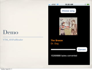 Demo
    VTM_AViPodReader




Tuesday, August 23, 11
 
