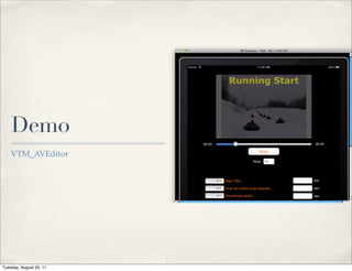 Demo
    VTM_AVEditor




Tuesday, August 23, 11
 