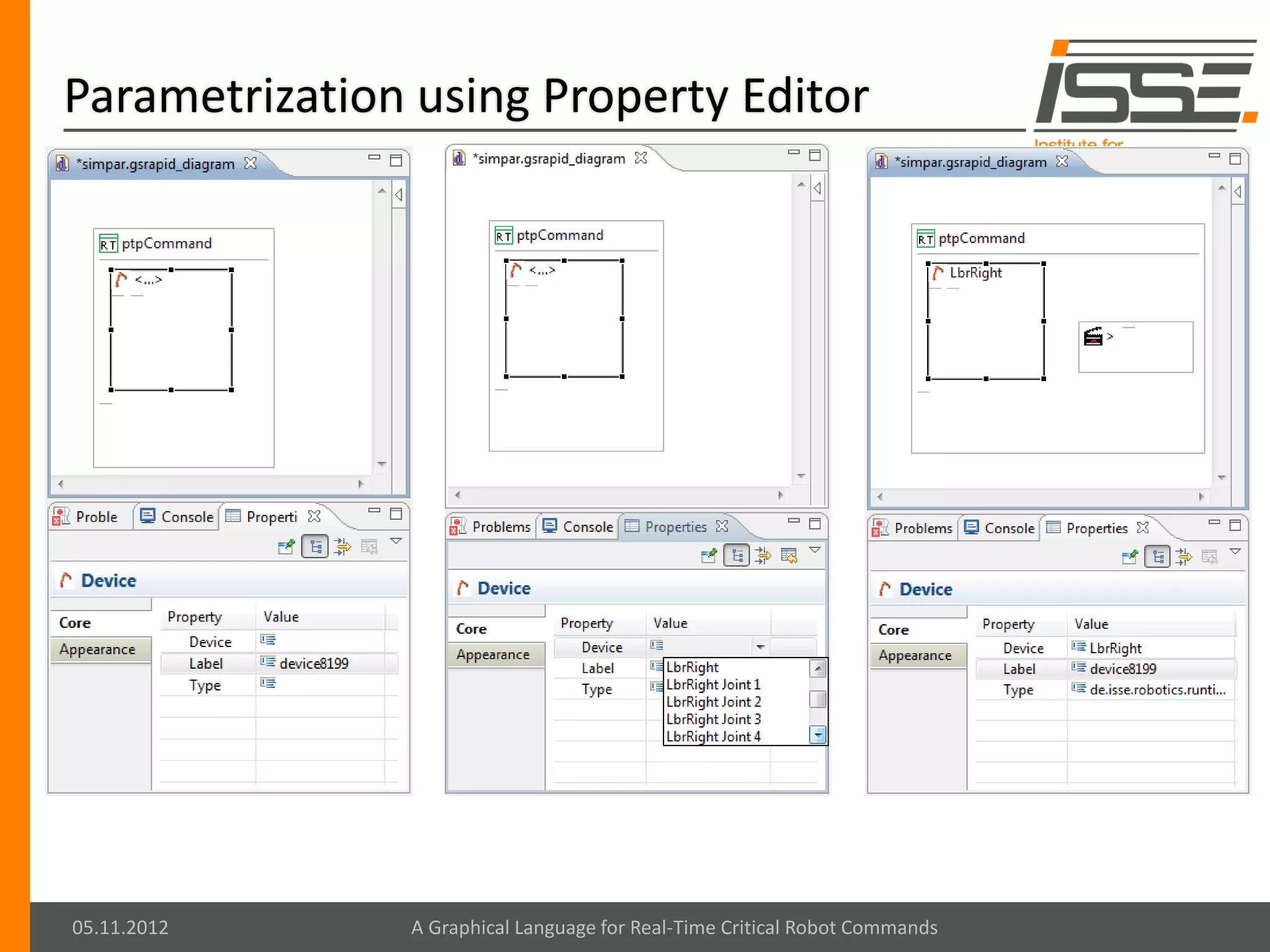 Parametrization using Property Editor




05.11.2012     A Graphical Language for Real-Time Critical Robot Commands
 