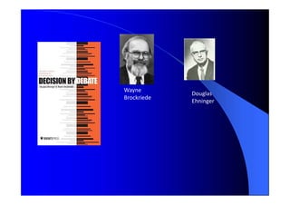 Wayne
Brockriede
Douglas
Ehninger
 