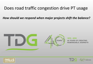 Does road traffic congestion drive PT usage
How should we respond when major projects shift the balance?
 