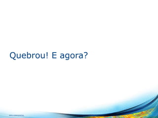 Quebrou! E agora?

INTEL CONFIDENTIAL

 
