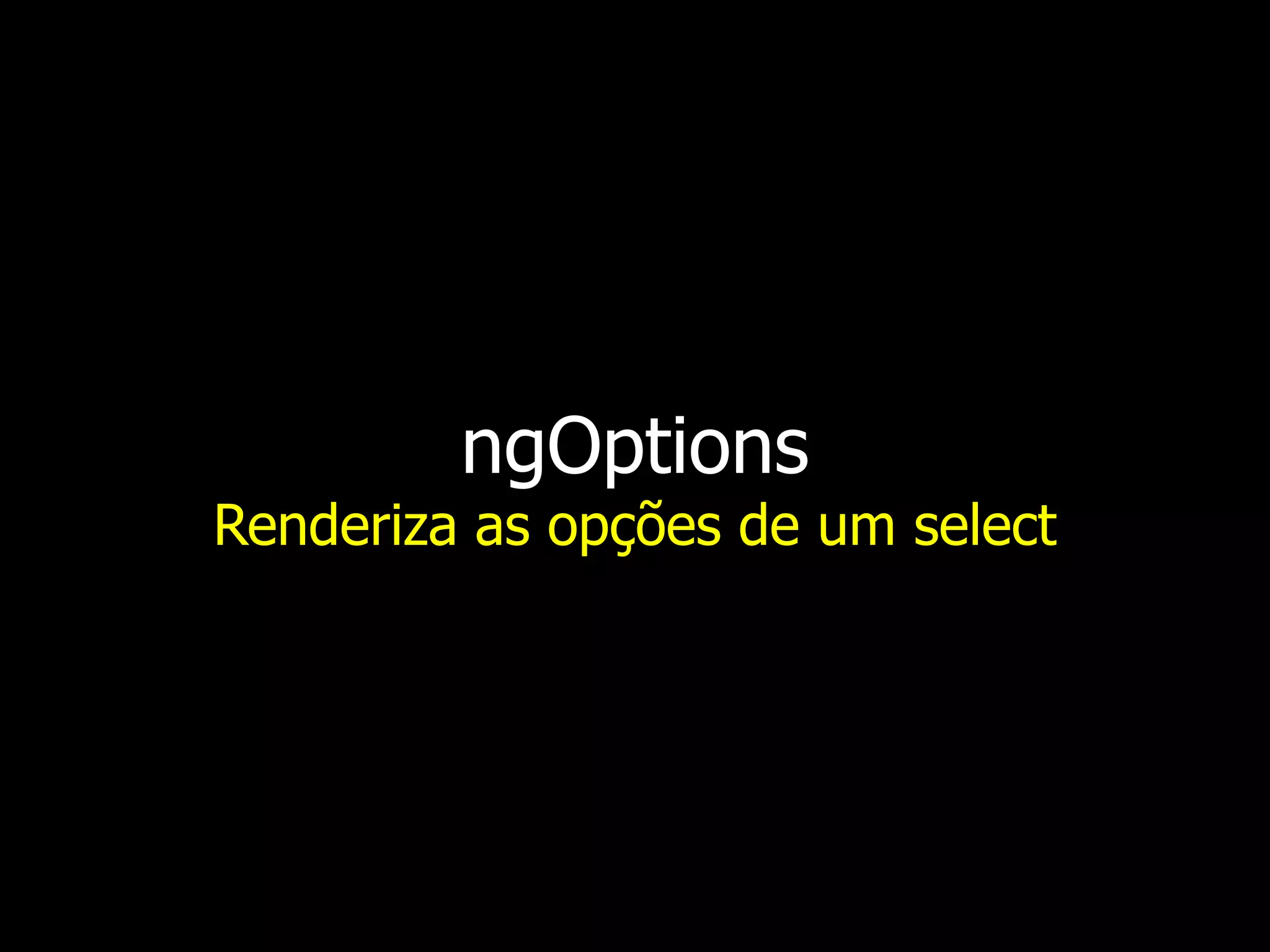 ngOptions Renderiza as opções de um select 