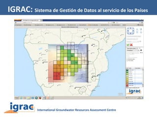IGRAC: Sistema de Gestión de Datos al servicio de los Países

 
