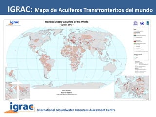 IGRAC: Mapa de Acuíferos Transfronterizos del mundo

 