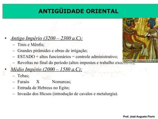 Antigo Império (3200 – 2300 a.C); Tínis e Mênfis; Grandes pirâmides e obras de irrigação; ESTADO + altos funcionários = controle administrativo; Revoltas no final do período (altos impostos e trabalho excessivo); Médio Império (2000 – 1580 a.C); Tebas; Faraós X  Nomarcas; Entrada de Hebreus no Egito; Invasão dos Hicsos (introdução de cavalos e metalurgia). 